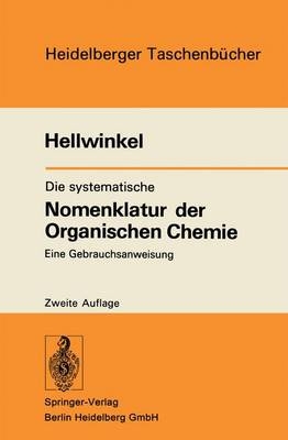 Die systematische Nomenklatur der Organischen Chemie - D. Hellwinkel