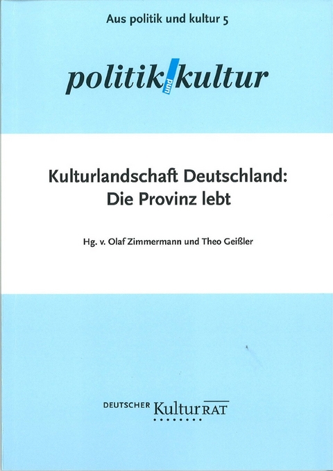 Kulturlandschaft Deutschland - Ilse Aigner, Burkhard Clever, Gitta Connemann, Ulrich Gerstner, Johanna Junk, Adalbert Kienle, Jakob Johannes Koch, Ekkehard Müller, Martin Salesch, Wolfgang Suttner, Olaf Zimmermann