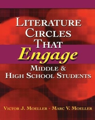 Literature Circles That Engage Middle and High School Students - Marc Moeller, Victor Moeller