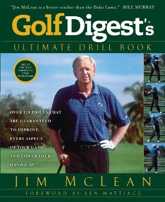 Golf Digest's Ultimate Drill Book - Jim McLean