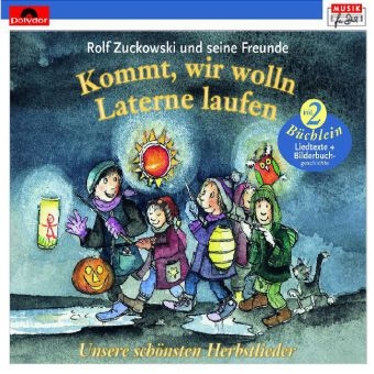 Rolf Zuckowski und seine Freunde - Kommt, wir wolln Laterne laufen, 1 Audio-CD - Rolf Zuckowski