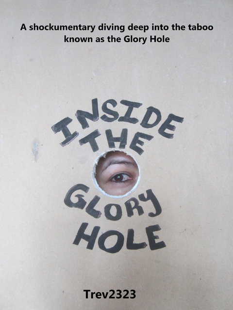 Inside the Glory Hole -  Trev2323