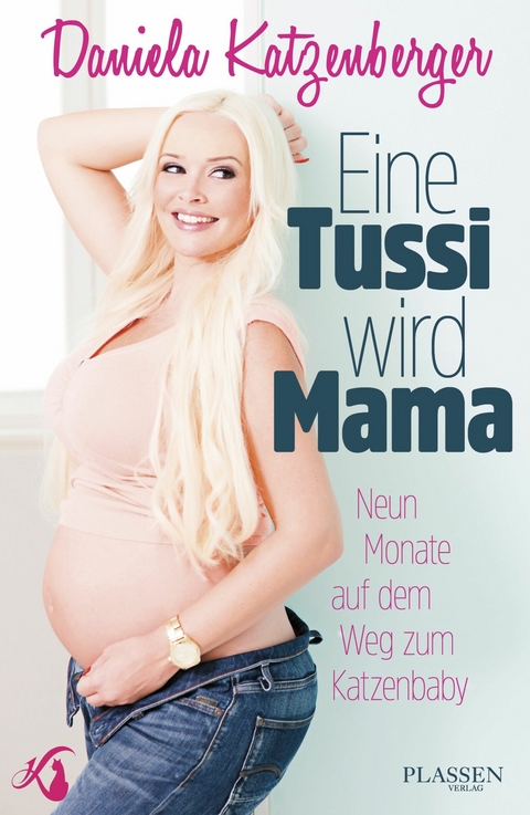 Eine Tussi wird Mama -  Daniela Katzenberger