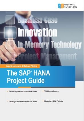 The SAP HANA Project Guide - Mathias Pöhling, Ingo Brenckmann