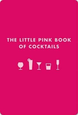 The Little Pink Book of Cocktails - Madeline Teachett