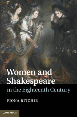 Women and Shakespeare in the Eighteenth Century - Fiona Ritchie