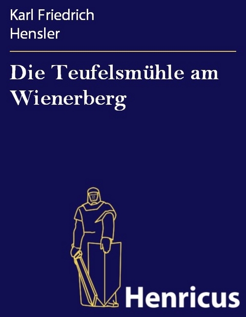 Die Teufelsmühle am Wienerberg -  Karl Friedrich Hensler