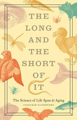 The Long and the Short of It - Jonathan Silvertown