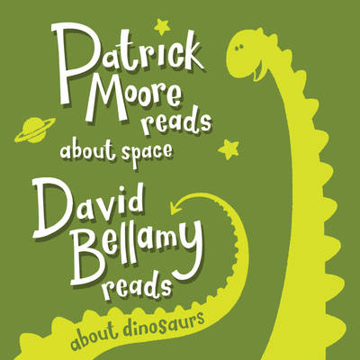 Patrick Moore and David Bellamy Read About Space and Dinosaurs - CBE Moore  DSc  FRAS  Sir Patrick, David Bellamy