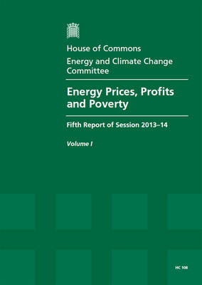 Energy prices, profits and poverty -  Great Britain: Parliament: House of Commons: Energy and Climate Change Committee