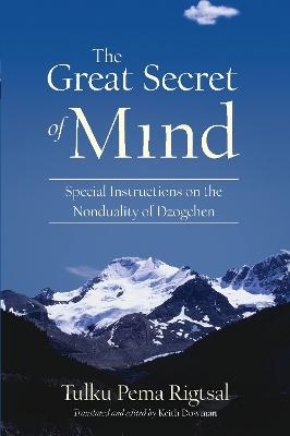 The Great Secret of Mind - Tulku Pema Rigtsal