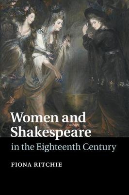 Women and Shakespeare in the Eighteenth Century - Fiona Ritchie