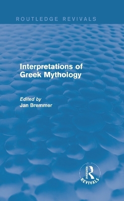 Interpretations of Greek Mythology (Routledge Revivals) - Jan N. Bremmer