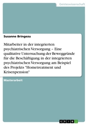 Die Motivation hinter der Arbeit in Projekten der integrierten psychiatrischen Versorgung am Beispiel "Hometreatment und Krisenpension" - Susanne Bringezu