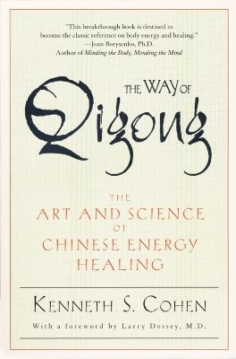 The Way of Qigong - Kenneth S. Cohen