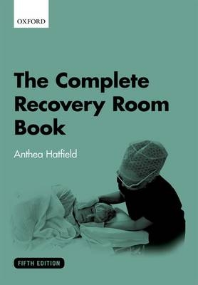 The Complete Recovery Room Book - Anthea Hatfield