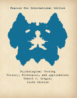 Psychological Testing:History,Principles, and Applications Pearson New International Edition, plus MySearchLab without eText - Robert J. Gregory