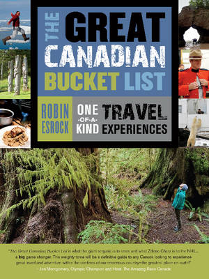 The Great Canadian Bucket List - Robin Esrock