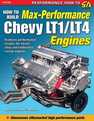 How to Build Max Performance Chevy LT1/LT4 Engines - Myron Cottrell, Eric McCellan
