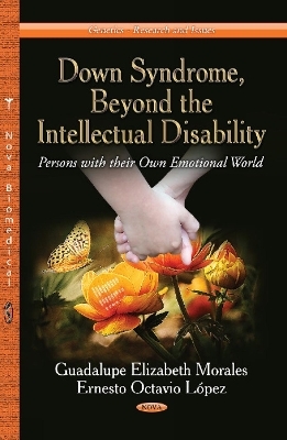 Down Syndrome, Beyond the Intellectual Disability - Guadalupe Elizabeth Morales, Ernesto Octavio Lopez