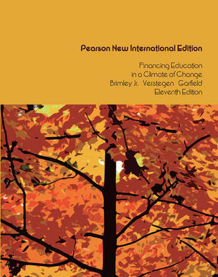 Financing Education in a Climate of Change Pearson New International Edition, plus MyEdLeadershipLab without eText - Vern Brimley, Deborah A. Verstegen, Rulon R. Garfield