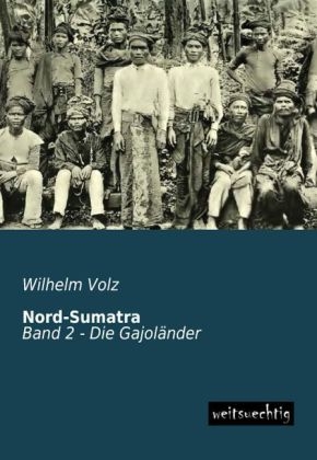 Nord-Sumatra - Wilhelm Volz