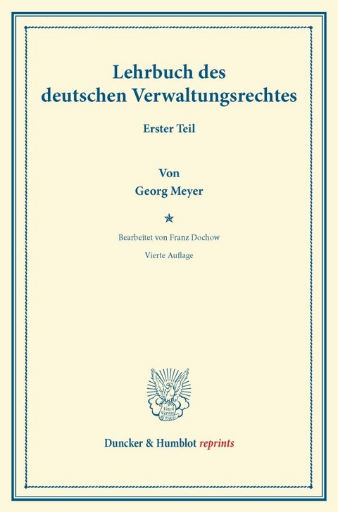Lehrbuch des deutschen Verwaltungsrechts. - Georg Meyer