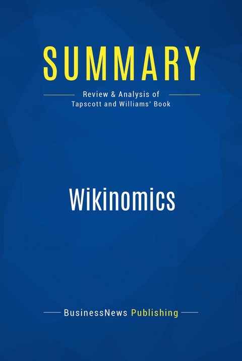 Summary: Wikinomics -  BusinessNews Publishing