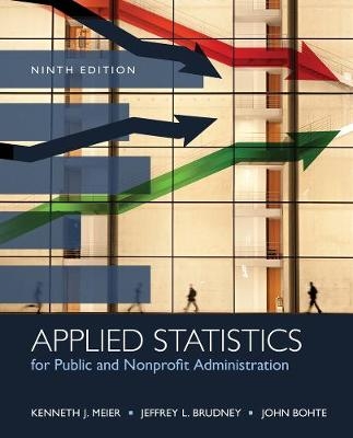 Applied Statistics for Public and Nonprofit Administration - Kenneth Meier, Jeffrey Brudney, John Bohte