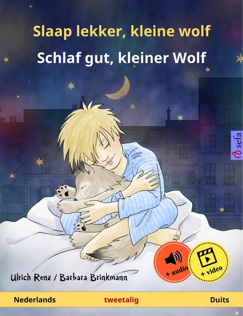 Slaap lekker, kleine wolf – Schlaf gut, kleiner Wolf (Nederlands – Duits) - Ulrich Renz