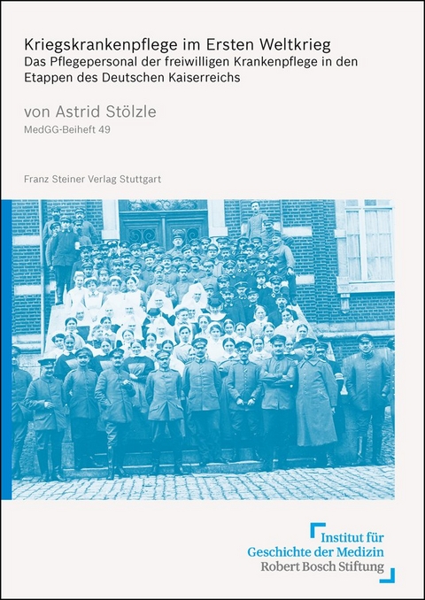 Kriegskrankenpflege im Ersten Weltkrieg - Astrid Stölzle