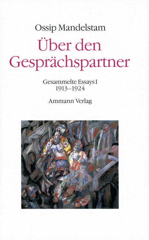 Über den Gesprächspartner - Gespräch über Dante (2 Bde.) - Ossip Mandelstam