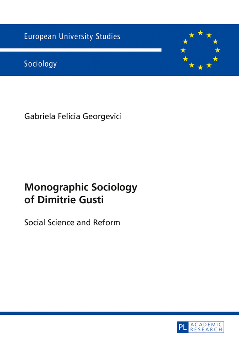 Monographic Sociology of Dimitrie Gusti - Gabriela Georgevici