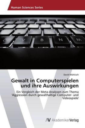 Gewalt in Computerspielen und ihre Auswirkungen - David MÃ¤rkisch