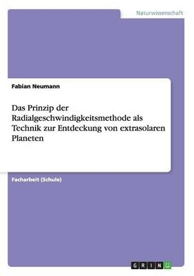 Das Prinzip der Radialgeschwindigkeitsmethode als Technik zur Entdeckung von extrasolaren Planeten - Fabian Neumann