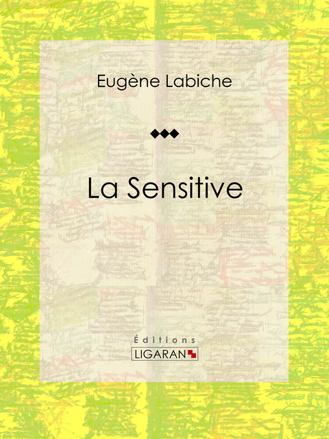 La Sensitive - Eugène Labiche,  Ligaran