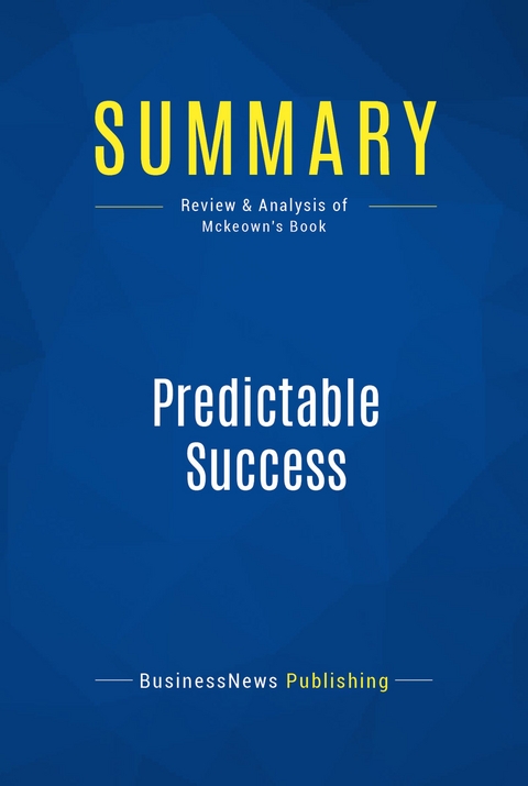 Summary: Predictable Success -  BusinessNews Publishing