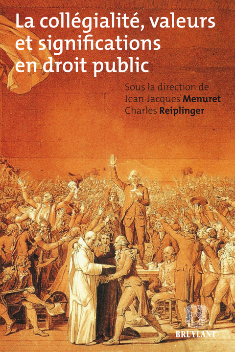 La collégialité, valeurs et significations en droit public - 