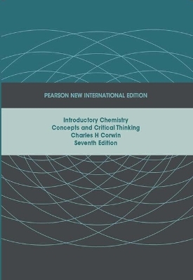 Introductory Chemistry:Concepts and Critical Thinking Pearson New International Edition, plus MasteringChemistry without eText - Charles Corwin