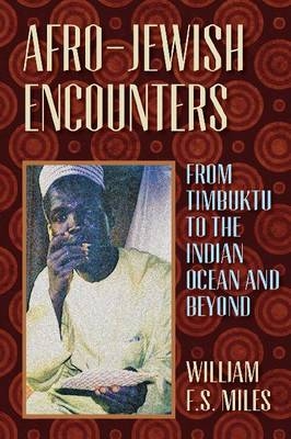 Afro-Jewish Encounters - William F. S. Miles