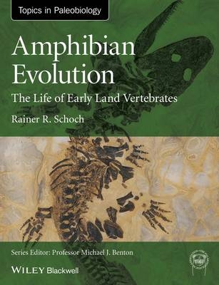 Amphibian Evolution - Rainer R. Schoch
