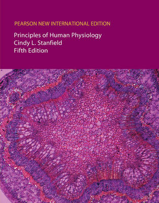 Principles of Human Physiology Pearson New International Edition, plus MasteringA&P without eText - Cindy L Stanfield,  Pearson Education