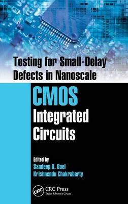 Testing for Small-Delay Defects in Nanoscale CMOS Integrated Circuits - 