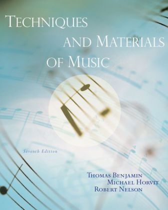 Techniques and Materials of Music - Robert Nelson, Thomas Benjamin, Michael Horvit