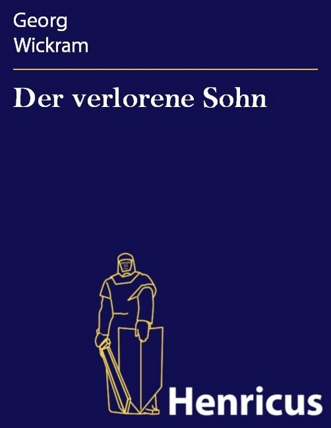 Der verlorene Sohn -  Georg Wickram