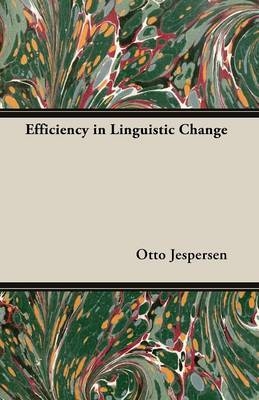 Efficiency in Linguistic Change - Otto Jespersen