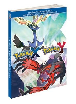 Pokemon X and Pokemon Y: The Official Kalos Region Guidebook -  The Pokemon Company International Inc