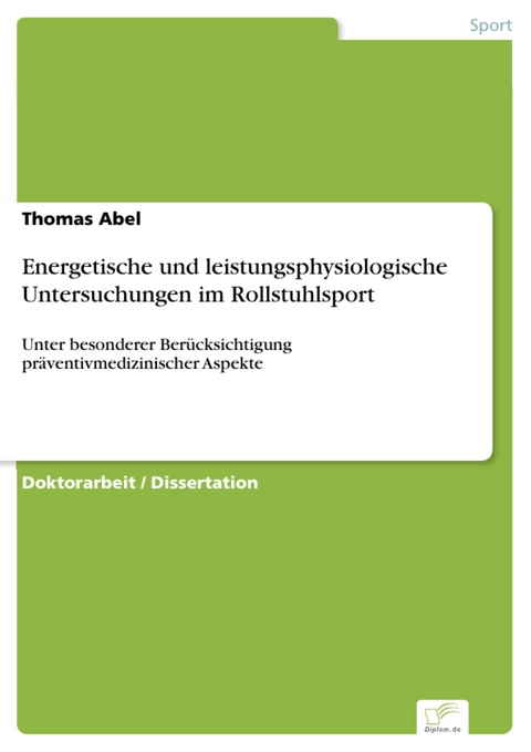 Energetische und leistungsphysiologische Untersuchungen im Rollstuhlsport -  Thomas Abel