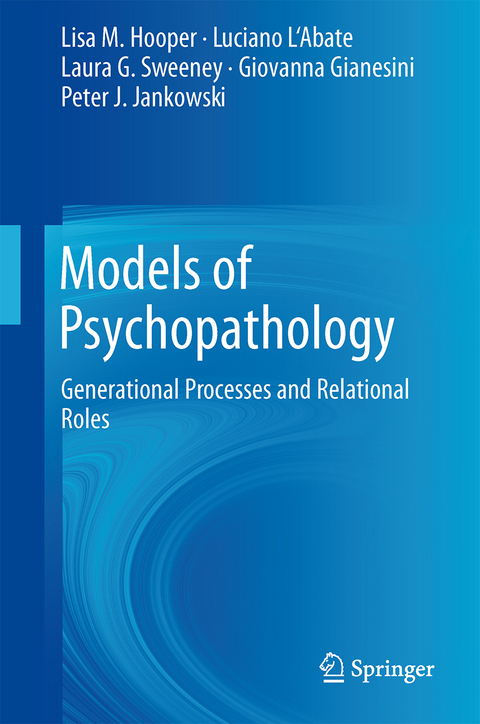 Models of Psychopathology - Lisa M. Hooper, Luciano L'Abate, Laura G. Sweeney, Giovanna Gianesini, Peter J. Jankowski