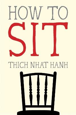 How to Sit - Thich Nhat Hanh